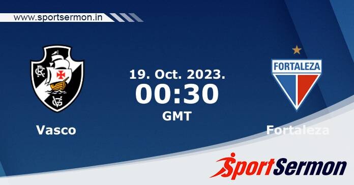 Preview: Vasco da Gama vs Fortaleza - Prediction, Team News  